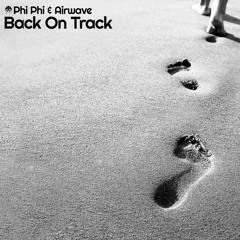 Phi-Phi & Airwave - Back on Track - Audio Noir Zen Mix