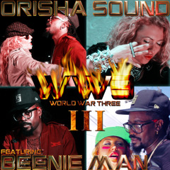 WORLD WAR THREE ft Beenie Man