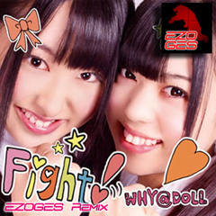 Fight![EZOGES Remix]v1.1 / WHY@DOLL