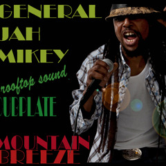 brand new ... GENERAL JAH MIKEY.... MOUNTAIN BREEZE .... DUBPLATE