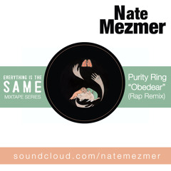 Purity Ring "Obedear" (Remix featuring Nate Mezmer)