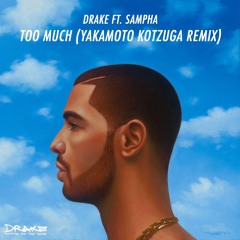 Drake Feat. Sampha- Too Much (Yakamoto Kotzuga Remix) FREE DOWNLOAD