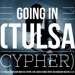 Going In (Tulsa Cypher) Prod. By Bishop Chase