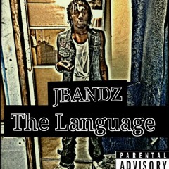 JBandz - The Language (Remix)