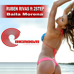 Ruben Rivas Feat.2 Step - Baila Morena (Club Mix version 2013 )