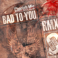 Bad To You - Cherish Mie (Sonny Stokes Remix)