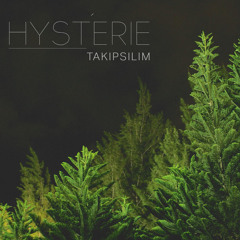 Hystérie - Takipsilim