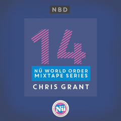 Nü World Order Mixtape Series 014 : Chris Grant