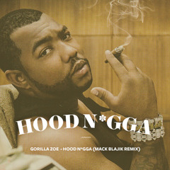 Gorilla Zoe - Hood N*gga (Mack Blajik Remix)