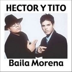 Baila Morena - Hector y Tito [kevo DJ]