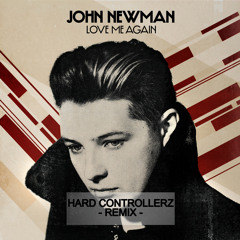 Jhon Newman - Love Me Again (Hard Controllerz Remix Teaser)