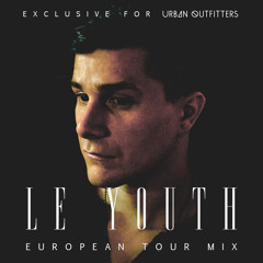 Le Youth - European Tour Mix (exclusive for Urban Outfitters)