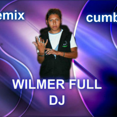 DEMO   "cumbias" WILMER FULL DJ...BASILANDO LA MEJOR MUSICA