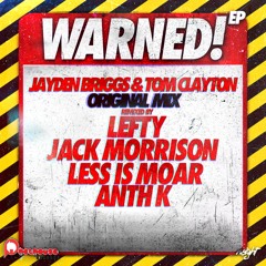 Jayden Briggs & Tom Clayton - Warned! (Anth K Remix)