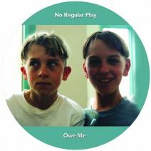 No Regular Play - Owe Me