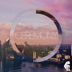 Left Side Deaf - Ceremony (Remix)