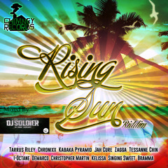 Rising Sun Riddim Mixed By Dj Soldier