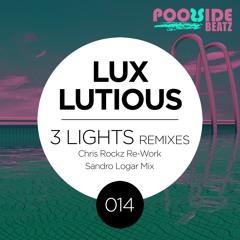Lux Lutious - 3 Lights (Chris Rockz Re - Work) [PB014]