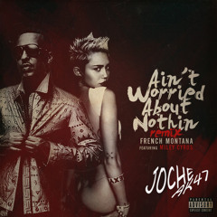 French Montana Ft. Miley Cyrus - Ain’t Worried About Nothin (Remix)