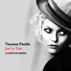 Vanessa Paradis - Joe Le Taxi (A Copycat Remix) [MOVED]