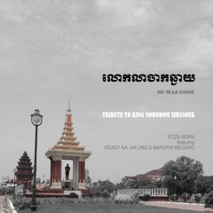 Roza Norn - He Was Gone (លោកលាចាកឆ្ងាយ) ft. Visady Na, Ah Ling & Marapin Meoung