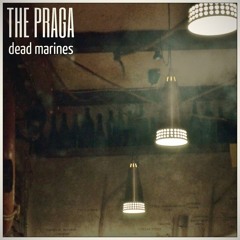 The Praga - Dead Marines (2013)
