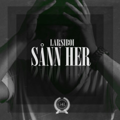 Larsiveli - Sånn Her (Prod. Makko Makeba)
