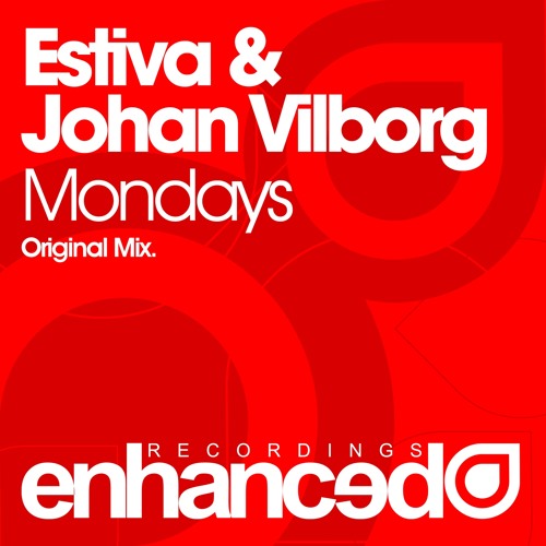 Estiva & Johan Vilborg - Mondays (Original Mix) [OUT NOW]
