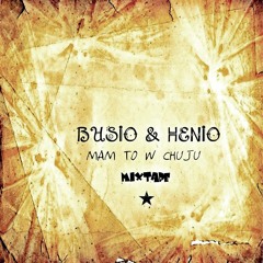 Busio & Henio - Mam to w chuju mixtape