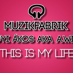 Muzikfabrik ft Hegyi Ákos: This Is My Life (Steven Whirpool twisted dub) PREVIEW