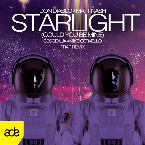 Don Diablo ft. Matt Nash - Starlight (Cesqeaux & Mike Cervello Trap Remix)
