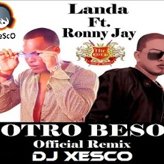 Landa Ft Ronny Jay - Otro Beso Dj Xesco Remix Salsa Urbana