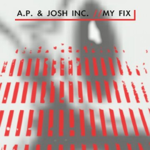 A.P. & Josh Inc. - My Fix (Out On Stay Up Forever 909)