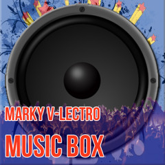Marky V-lectro - Music Box