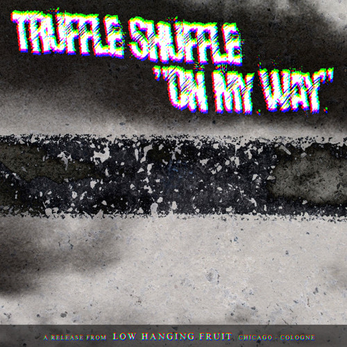Truffle Shuffle - On My Way