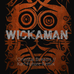 Wickerman - Oriental Dreams (Karl Future Remix) (128k Promotional Clip)