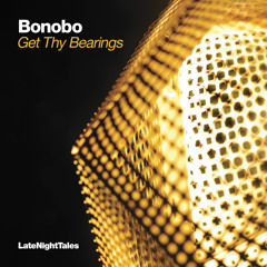 Bonobo ft. Szjerdene - Get Thy Bearings [Exclusive Cover] (Late Night Tales: Bonobo)