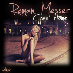 Roman Messer - Come Home (Original Mix)