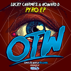 Lucky Charmes & Howard D Feat. Lynn Olsen - Pyro (Vocal Mix)