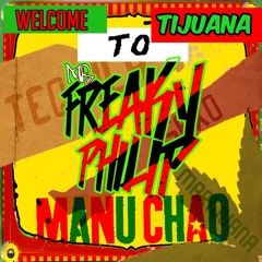 Freaky Phillip VS Manu Chao -Welcome to Tijuana_Disco Movil Chimpance_Edit