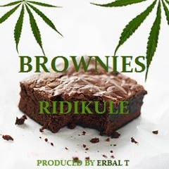 BROWNIES  - RIDIKULE - ERBAL T PRODUCTIONS