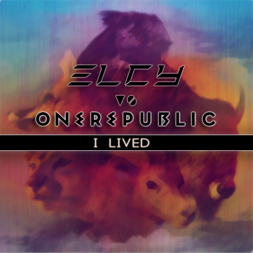 Stream One Republic - I Lived (Elcy Remix) **FREE DOWNLOAD** by ELCY |  Listen online for free on SoundCloud
