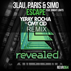 3LAU, Paris & Simo Ft. Bright Lights - Escape (Yeray Rocha & Omy Cid Remix) [FREE DOWNLOAD]