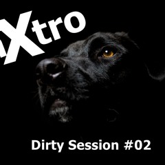 DaXtro - Dirty Session #02