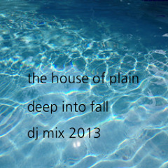 The House Of Plain - Deep into Fall Mix