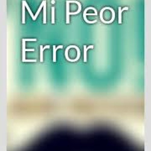 Mi Peor Error - Remix