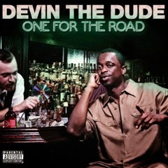 Devin The Dude - I’m Just Gettin’ Blowed