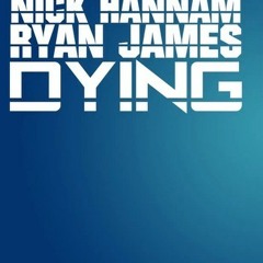 Nick Hannam & Ryan James - Dying (Depox & Machow Remix)  FREE DOWNLOAD