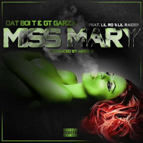 Dat Boi T & GT Garza - Miss Mary (Prod. By Weso - G) 2013