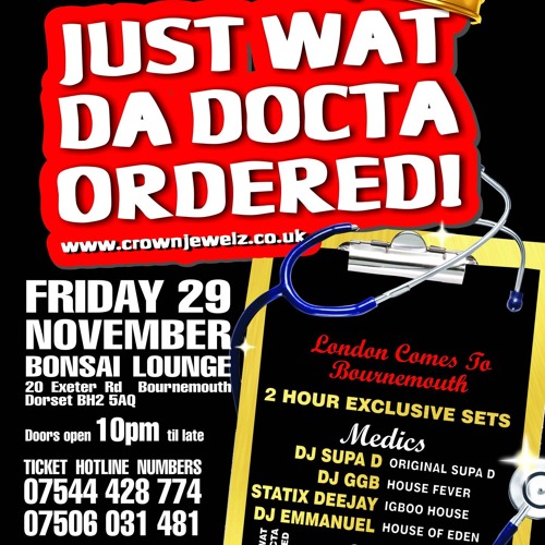 WAT DA DOCTA ORDERED 29TH NOV BOURNEMOUTH (DJ SUPA D)